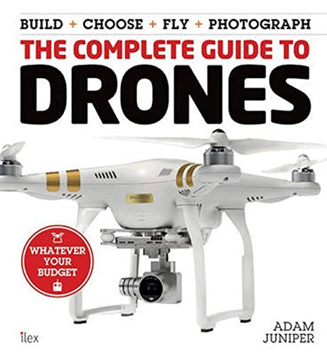 Complete Guide to Drones, Whatever Your Budget