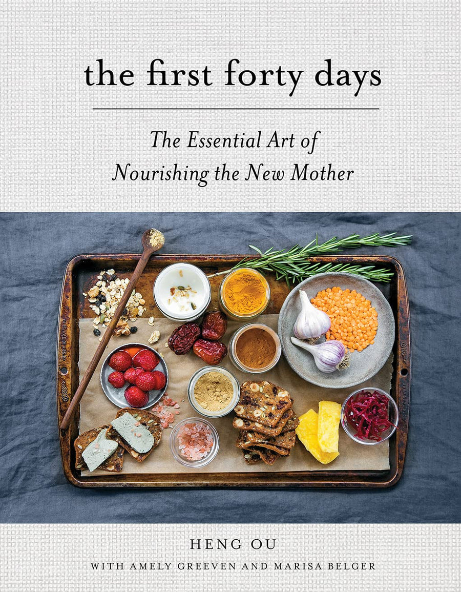 The First Forty Days The Essential Art of Nourishing the New Mother